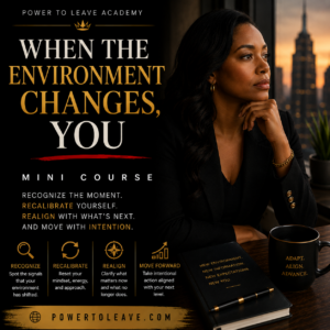 When the Environment Changes You